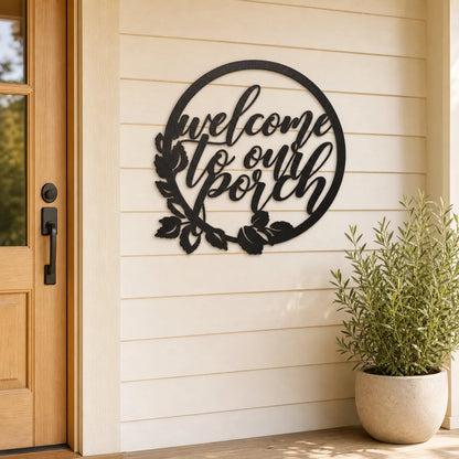 Welcome to Our Porch Sign | Custom Steel Wall Art | Made in USA