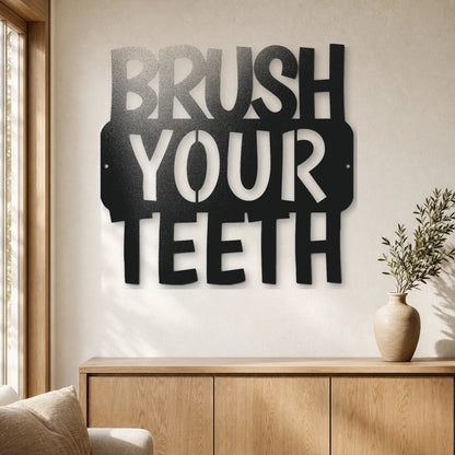 Brush Your Teeth Quote Sign | Custom Steel Wall Art | Made in USA